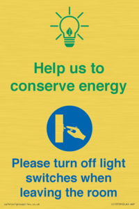 Help us to conserve energy - Turn off light switches when leaving the room